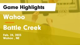 Wahoo  vs Battle Creek  Game Highlights - Feb. 24, 2023