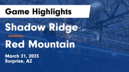 Shadow Ridge  vs Red Mountain  Game Highlights - March 21, 2023
