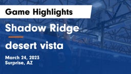Shadow Ridge  vs desert vista   Game Highlights - March 24, 2023