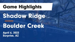 Shadow Ridge  vs Boulder Creek  Game Highlights - April 6, 2023