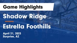 Shadow Ridge  vs Estrella Foothills Game Highlights - April 21, 2023
