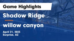 Shadow Ridge  vs willow canyon  Game Highlights - April 21, 2023