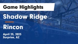 Shadow Ridge  vs Rincon  Game Highlights - April 25, 2023