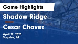 Shadow Ridge  vs Cesar Chavez   Game Highlights - April 27, 2023