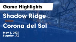Shadow Ridge  vs Corona del Sol  Game Highlights - May 5, 2023