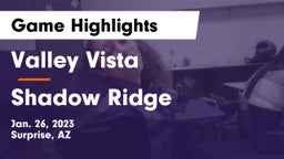 Valley Vista  vs Shadow Ridge  Game Highlights - Jan. 26, 2023