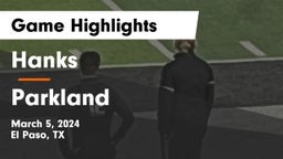 Hanks  vs Parkland  Game Highlights - March 5, 2024
