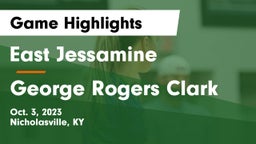 East Jessamine  vs George Rogers Clark Game Highlights - Oct. 3, 2023