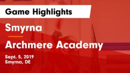 Smyrna  vs Archmere Academy Game Highlights - Sept. 5, 2019