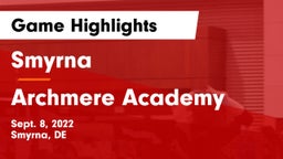 Smyrna  vs Archmere Academy  Game Highlights - Sept. 8, 2022