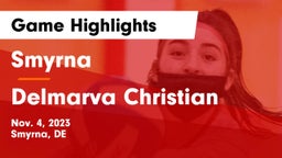Smyrna  vs Delmarva Christian Game Highlights - Nov. 4, 2023