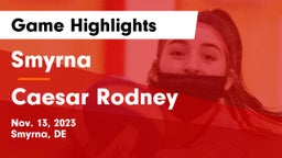 Smyrna  vs Caesar Rodney  Game Highlights - Nov. 13, 2023