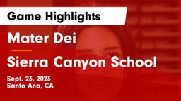 Mater Dei  vs Sierra Canyon School Game Highlights - Sept. 23, 2023