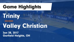 Trinity  vs Valley Christian  Game Highlights - Jan 28, 2017