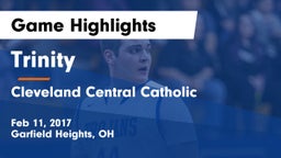 Trinity  vs Cleveland Central Catholic Game Highlights - Feb 11, 2017