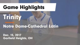 Trinity  vs Notre Dame-Cathedral Latin  Game Highlights - Dec. 15, 2017