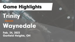 Trinity  vs Waynedale  Game Highlights - Feb. 24, 2023