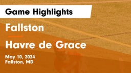 Fallston  vs Havre de Grace  Game Highlights - May 10, 2024