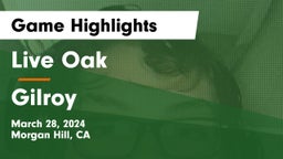Live Oak  vs Gilroy Game Highlights - March 28, 2024