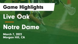 Live Oak  vs Notre Dame  Game Highlights - March 7, 2022