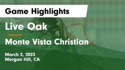 Live Oak  vs Monte Vista Christian  Game Highlights - March 2, 2023