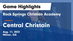 Rock Springs Christian Academy vs Central Christain Game Highlights - Aug. 11, 2022