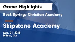 Rock Springs Christian Academy vs Skipstone Academy Game Highlights - Aug. 21, 2023