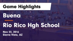 Buena  vs Rio Rico Hgh School Game Highlights - Nov 22, 2016