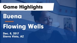 Buena  vs Flowing Wells  Game Highlights - Dec. 8, 2017