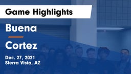 Buena  vs Cortez  Game Highlights - Dec. 27, 2021