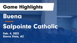 Buena  vs Salpointe Catholic  Game Highlights - Feb. 4, 2022