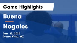 Buena  vs Nogales  Game Highlights - Jan. 18, 2023