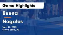 Buena  vs Nogales  Game Highlights - Jan. 31, 2023