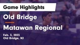 Old Bridge  vs Matawan Regional  Game Highlights - Feb. 3, 2023