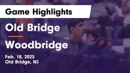 Old Bridge  vs Woodbridge  Game Highlights - Feb. 18, 2023