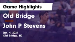 Old Bridge  vs John P Stevens  Game Highlights - Jan. 4, 2024