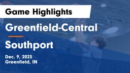 Greenfield-Central  vs Southport  Game Highlights - Dec. 9, 2023
