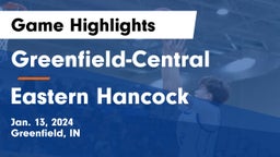 Greenfield-Central  vs Eastern Hancock  Game Highlights - Jan. 13, 2024