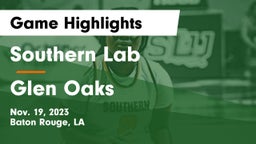 Southern Lab  vs Glen Oaks  Game Highlights - Nov. 19, 2023