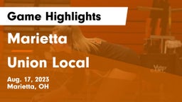 Marietta  vs Union Local Game Highlights - Aug. 17, 2023