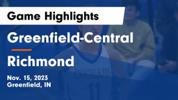 Greenfield-Central  vs Richmond  Game Highlights - Nov. 15, 2023