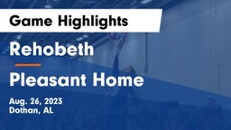 Rehobeth  vs Pleasant Home Game Highlights - Aug. 26, 2023