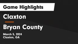 Claxton  vs Bryan County  Game Highlights - March 5, 2024