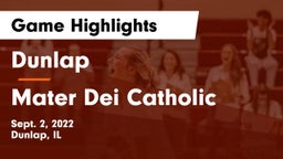 Dunlap  vs Mater Dei Catholic  Game Highlights - Sept. 2, 2022