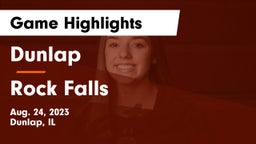 Dunlap  vs Rock Falls  Game Highlights - Aug. 24, 2023