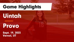 Uintah  vs Provo  Game Highlights - Sept. 19, 2023