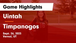 Uintah  vs Timpanogos  Game Highlights - Sept. 26, 2023