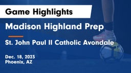 Madison Highland Prep vs St. John Paul II Catholic Avondale Game Highlights - Dec. 18, 2023