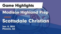 Madison Highland Prep vs Scottsdale Christian Game Highlights - Jan. 8, 2024