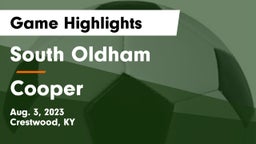 South Oldham  vs Cooper  Game Highlights - Aug. 3, 2023